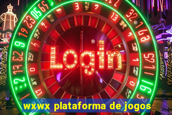 wxwx plataforma de jogos